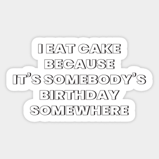 Every day is birthday Sticker